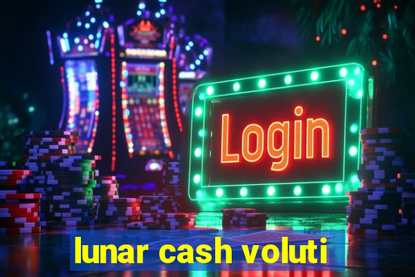 lunar cash voluti